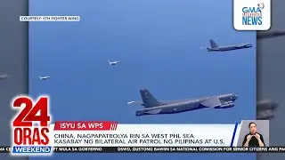 China conducts naval, air patrols as the Philippines and U.S, conducts... | 24 Oras Weekend