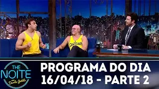 The Noite (16/04/18) - Parte 2