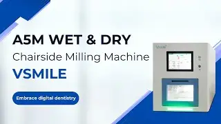 Chairside Milling Machine  |  Vsmile A5M Wet & Dry Milling