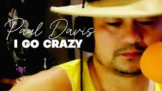 Paul Davis - I GO CRAZY