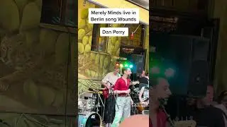 Merely Minds Wounds live in Berlin