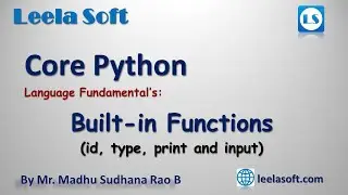 Learn Python in Telugu : Built-in functions in Python id, type, print, input | LeelaSoft - Madhu sir