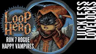 Loop Hero Run 7 New Rogue Class || Happy Vampires - Full Release Let's Play Playthrough