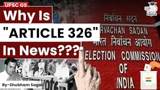 Why is Article 326 in News? | Shubham Sagar | StudyIQ IAS English