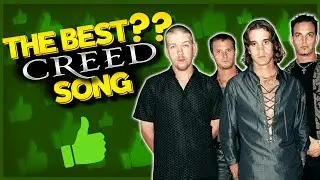 What Is The Best CREED Song? (yes, really)