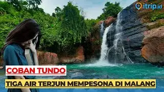 Coban Tundo Malang, Wisata Alam Unik dengan Tiga Air Terjun Sekaligus