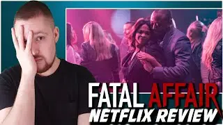 Fatal Affair Netflix Movie Review
