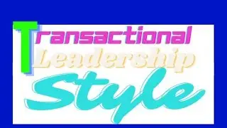 Transactional leadership style|Learn with easy steps.