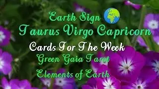 Earth Sign 🌍 Taurus ♉ Virgo♍ Capricorn ♑ Cards For The Week // Have A Great Week Everyone //