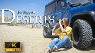 The Biggest Deserts in the World
