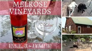 Melrose Vineyards / Roseburg, Oregon / A Winery Fav!