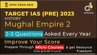UPSC Exam 2023 | Ancient &  Medival History | Micro Courses | Mughal Empire - 2 | Abhimanu IAS