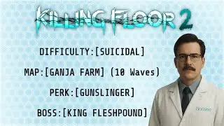 Killing Floor 2 - Suicidal | Ganja Farm | Gunslinger vs King Fleshpound