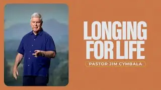 Longing for Life | Pastor Jim Cymbala | Sunday Service | The Brooklyn Tabernacle