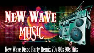 New Wave Remix Songs 2020 - Nonstop New Disco Wave Songs - Disco New Wave 80s 90s Hits Megamix
