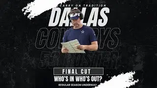 🏈 WHO makes the cut? We breakdown the projected 53 man roster | CARRY ON TRADITION DALLAS COWBOYS