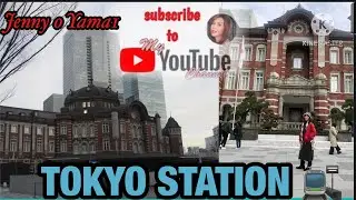 &ldquo; Tokyo Station Highlights Tokyo Station City ||jenny o Yama
