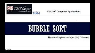 Bubble Sort Algorithm and implementation in Java (ICSE 10 Computer Applications)