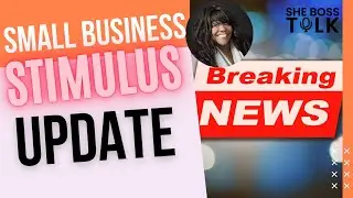 STIMULUS UPDATE AND NEWS REPORT | SMALL BUSINESS | MARCH 17 | SHE BOSS TALK