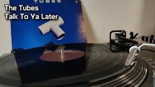 The Tubes - Talk To Ya Later (1981)