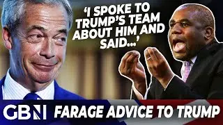 'Trump's Team asked me about Labour's David Lammy...' | Nigel Farage reveals what he told Trump