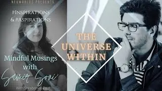 #inspirations and #aspirations- The Universe Within - with actor -director Samir Soni.  .