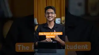 Part-3: Things to remember when you choose a college/course- The Power of Student Reviews