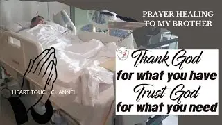 Prayer Healing to my Brother/Heart Touch Channel