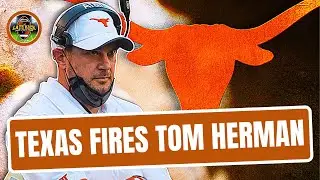 Texas Fires Tom Herman - Sarkisian Hire Coming? (Late Kick Cut)