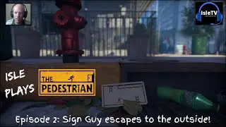 Let's Play The Pedestrian &ndash; Episode 2 (Sign Guy escapes to the outside!)