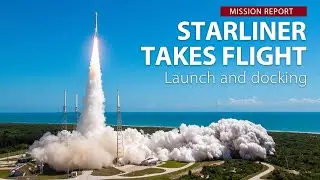 Обновление миссии: первая миссия астронавтов Starliner на Международную космическую станцию