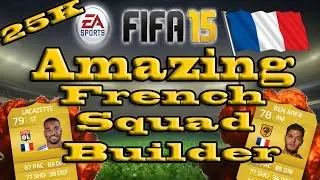 FIFA 15 25K French Squad Builder!