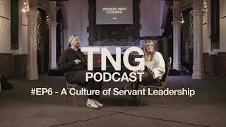 EP6 - A Culture of Servant Leadership