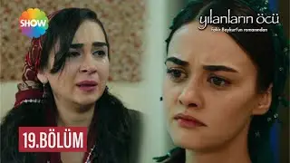 Yılanların Öcü 19. Bölüm