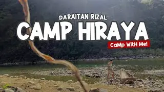 Camp Hiraya, Daraitan Tanay Rizal 🦦💨