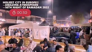ISLAM IS BECOMING A MORE VITAL SOCIAL ELEMENT IN BIRMINGHAM UK | RAMADAN NIGHT IN SMALL HEATH | 2022