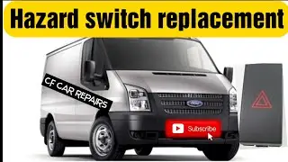 how to remove the hazard switch on ford Transit mk7