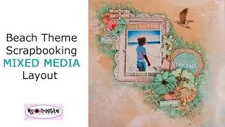 Beach Theme Scrapbooking Mixed Media Layout-  My Creative Scrapbook
