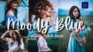 Free Lightroom Premium Preset | Edit Moddy Blue Preset in Lightroom Mobile Tutorial #adobe