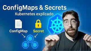 Cómo gestionar configuración y credenciales en Kubernetes (ConfigMaps y Secrets) #14