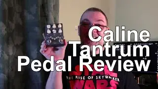 Caline Tantrum Guitar FX Pedal  - REVIEW