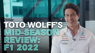Toto Wolff&rsquo;s Mid-Season Review: F1 2022