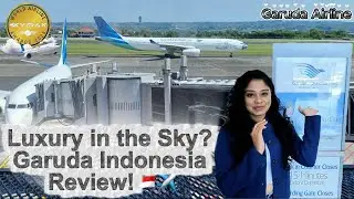 Why Garuda Indonesia Is One of Asia’s Best Airlines ✨