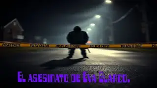 El asesinato de Eva Blanco.