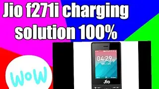 all  jio f271i  fake charging ,not charging, low charging solution 100% solution
