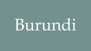 How to Pronounce ''Burundi'' Correctly in French