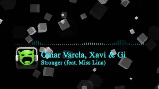 Omar Varela, Xavi & Gi - Stronger (feat. Miss Lina)