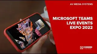 EXPO 2022, MICROSOFT TEAMS LIVE EVENTS
