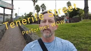 Tenerife Street Performer WOW