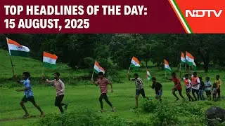 Independence Day 2025 | India Observes 79th Independence Day | Headlines Of The Day: 15 Aug, 2025